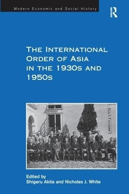 The International Order of Asia in the 1930s and 1950s(English, Paperback, White Nicholas J.)