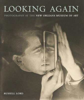 Looking Again: Photography at the New Orleans Museum of Art(English, Hardcover, Lord Russell)