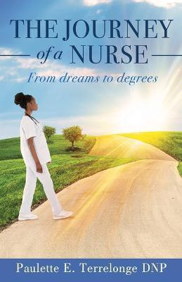 The Journey of a Nurse(English, Paperback, Terrelonge Dnp Paulette E)