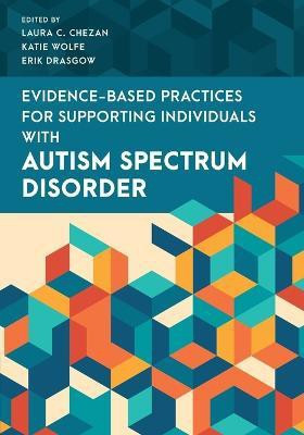 Evidence-Based Practices for Supporting Individuals with Autism Spectrum Disorder(English, Paperback, unknown)