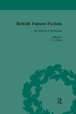 British Future Fiction, 1700-1914, Volume 3(English, Paperback, Clarke I F)