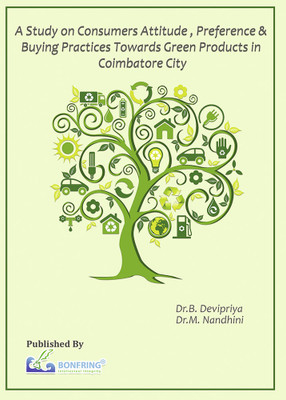 A Study on Consumers Attitude, Preference & Buying Practices towards Green Products in Coimbatore City(English, Paperback, Devipriya Dr B)