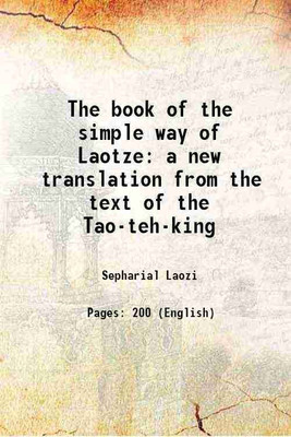 The book of the simple way of Laotze a new translation from the text of the Tao-teh-king 1904 [Hardcover](Hardcover, Sepharial Laozi)