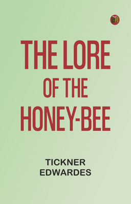 The Lore of the Honey-Bee(Paperback, Tickner Edwardes)