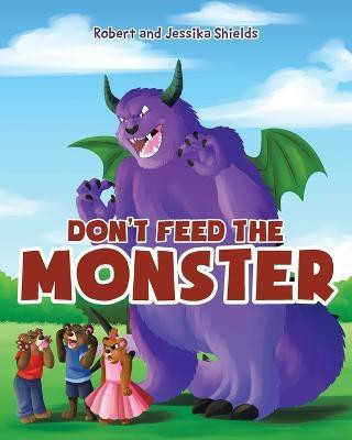 Don't Feed the Monster(English, Paperback, Jessika)