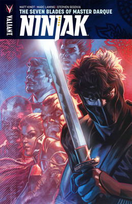 Ninjak Volume 6: The Seven Blades of Master Darque(English, Paperback, Kindt Matt)