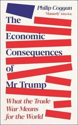 The Economic Consequences of Mr Trump(English, Paperback, Coggan Philip)