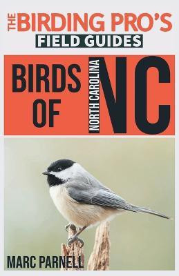 Birds of North Carolina (The Birding Pro's Field Guides)(English, Paperback, Parnell Marc)
