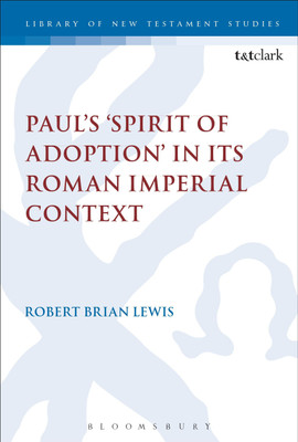 Paul's 'Spirit of Adoption' in its Roman Imperial Context(English, Paperback, Lewis Robert Brian Prof)
