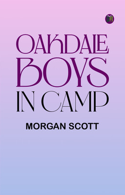 Oakdale Boys in Camp(Paperback, Morgan Scott)