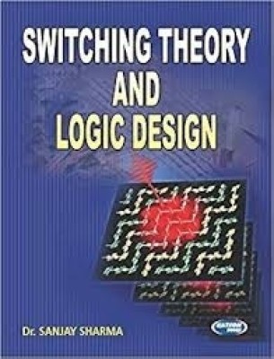 SWITCHING
THEORY & LOGIC
DESIGN(Paperback, Dr. Sanjay Sharma)