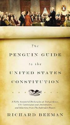 The Penguin Guide to the United States Constitution(English, Paperback, Beeman Richard)