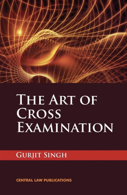 The Art of Cross Examination(English, Paperback, Gurjit Singh)