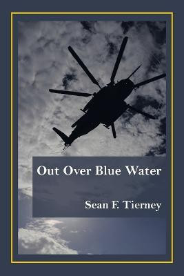 Out over Blue Water(English, Paperback, Tierney Sean F)