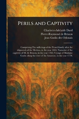 Perils and Captivity(English, Paperback, Dard Charlotte-Adelaide)