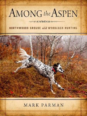 Among the Aspen(English, Hardcover, Parman Mark)
