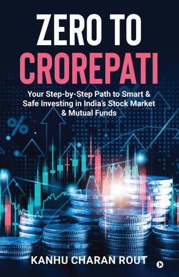 Zero to Crorepati(English, Paperback, Kanhu Charan Rout)