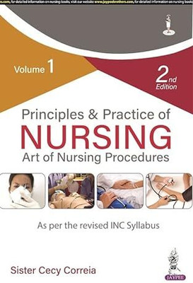 Principles and Practice of Nursing: Art of Nursing Procedures (Volume-1)(Paperback, Sister Ccet Correia)