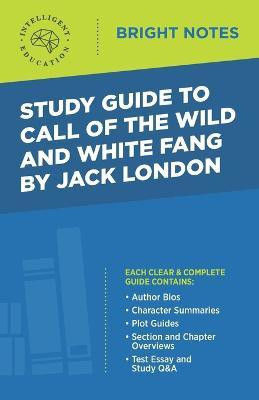 Study Guide to Call of the Wild and White Fang by Jack London(English, Paperback, unknown)