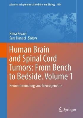 Human Brain and Spinal Cord Tumors: From Bench to Bedside. Volume 1(English, Hardcover, unknown)