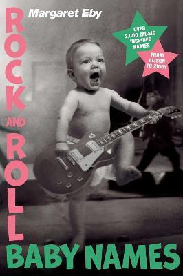Rock and Roll Baby Names(English, Paperback, Eby Margaret)