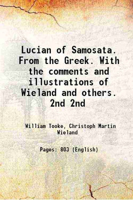 Lucian of Samosata. From the Greek. With the comments and illustrations of Wieland and others. Volume 2nd 1820 [Hardcover](Hardcover, William Tooke, Christoph Martin Wieland)