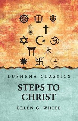 Steps to Christ(English, Paperback, Ellen G White)