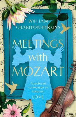 Meetings with Mozart(English, Paperback, Charlton-Perkins William)