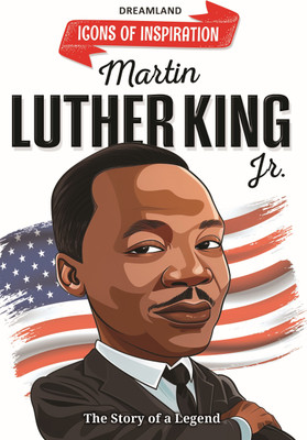 Martin Luther King Icons of Inspiration Illustrated Biography for Kids Age 6-12 Years  - Inspiring Biography for Kids | Illustrated Story for Children(English, Paperback, unknown)