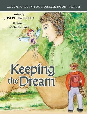 Keeping the Dream / Adventures In Your Dream Book II of III(English, Hardcover, Caffiero Joseph)