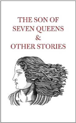 The Son of Seven Queens & Other Stories(English, Hardcover, unknown)