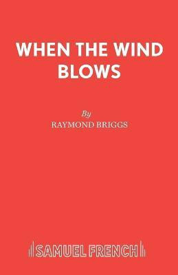 When the Wind Blows: Play(English, Paperback, Briggs Raymond)