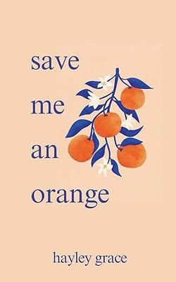 save me an orange(English, Paperback, Grace Hayley)