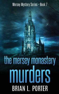 The Mersey Monastery Murders(English, Paperback, Porter Brian L)