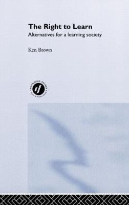 The Right to Learn(English, Hardcover, Brown Ken)