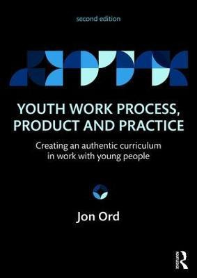 Youth Work Process, Product and Practice(English, Paperback, Ord Jon)