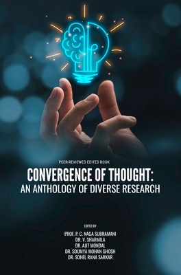 CONVERGENCE OF THOUGHT: AN ANTHOLOGY OF DIVERSE RESEARCH(Paperback, Prof. P. C. Naga Subramani, Dr. V. Sharmila)
