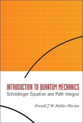 Introduction To Quantum Mechanics: Schrodinger Equation And Path Integral(English, Hardcover, Muller-kirsten Harald J W)