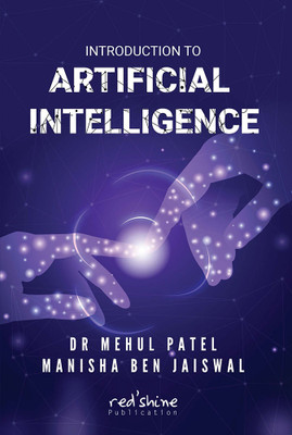 INTRODUCTION TO ARTIFICIAL INTELLIGENCE(Paperback, DR MEHUL PATEL, MANISHA BEN JAISWAL)