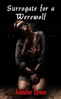 Surrogate for a Werewolf(English, Paperback, Lynn Jennifer)