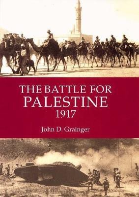 The Battle for Palestine 1917(English, Hardcover, Grainger John D)