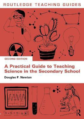 A Practical Guide to Teaching Science in the Secondary School(English, Paperback, Newton Douglas P.)