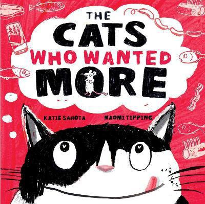The Cats Who Wanted More(English, Paperback, Sahota Katie)