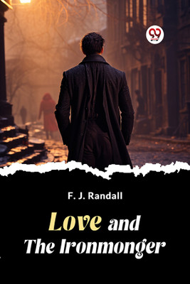 Love and the Ironmonger (Edition2024)(English, Paperback, Randall F J)