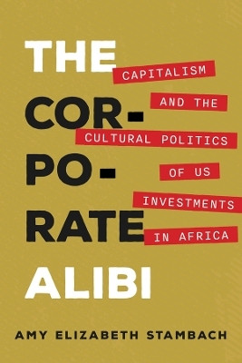 The Corporate Alibi(English, Hardcover, Stambach Amy Elizabeth)