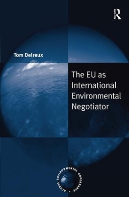 The EU as International Environmental Negotiator(English, Hardcover, Delreux Tom)