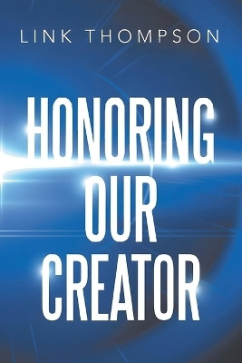 Honoring Our Creator(English, Paperback, Thompson Link)