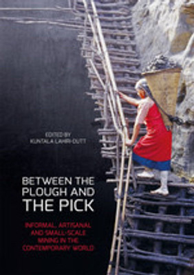 Between the Plough and the Pick: Informal, artisanal and small-scale mining in the contemporary world(Paperback, Peter)
