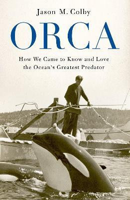 Orca(English, Hardcover, Colby Jason M.)
