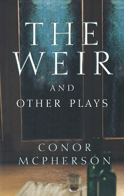 The Weir and Other Plays(English, Paperback, McPherson Conor)